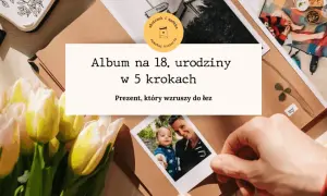 18 urodziny DIY: Pomysły na prezent, który wzruszy i zaskoczy!