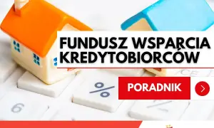 Dwa domki na kalkulatorze. Tekst: FUNDUSZ WSPARCIA KREDYTOBIORCÓW. PORADNIK.