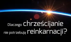 Czy chrześcijaństwo uznaje reinkarnację? Teologia i kontrowersje wyjaśnione