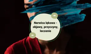 Czy na nerwicę bierze się leki? Cała prawda o leczeniu lęku