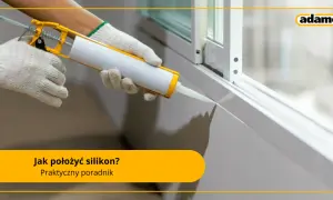 Jak dobrze położyć silikon? Zrób to sam jak ekspert!