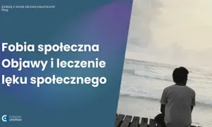 Objawy fobii społecznej: jak rozpoznać lęk i kiedy szukać pomocy?