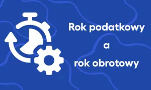 Ikona zegara i koła zębatego obok napisu "Rok podatkowy a rok obrotowy" sugeruje analizę czasu w finansach.