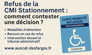 Refus CMI Stationnement : comment contester une décision ? Recours en cas de refus, intervention devant le tribunal administratif. Carte handicapé.