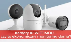 Najlepsze kamery WiFi: Wybierz idealny model do swojego domu