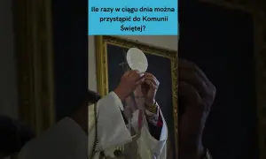 Ile razy można przyjąć Komunię świętą? Zaskakujące zasady i ograniczenia