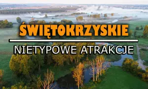 Najpiękniejsze miejsca w świętokrzyskim, które musisz zobaczyć teraz