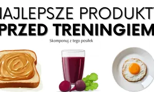 Jak jeść przed treningiem? Idealny posiłek i przekąska dla energii
