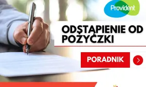 Provident ile czasu na odstąpienie od umowy? Poznaj ważne szczegóły
