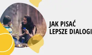 Dwie kobiety rozmawiają przy ognisku, ucząc się, jak pisać lepsze dialogi.