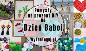 Pomysły na prezent DIY na Dzień Babci i Dziadka: biżuteria, ozdoby, kartki, dekoracje z mchu.