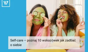 Dwie kobiety z maseczkami na twarzy i ogórkami na oczach, śmieją się. To idealny przykład self-coaching, czyli dbania o siebie.