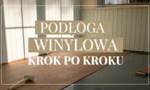 Jak położyć panele winylowe na kafelki bez zbędnych problemów?