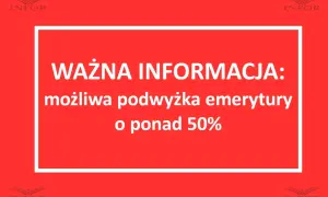 Ważna informacja: możliwa podwyżka emerytury o ponad 50%. To może wpłynąć na okresową emeryturę kapitałową.