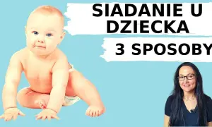 Od kiedy można sadzać dziecko z podparciem? Oznaki gotowości i porady