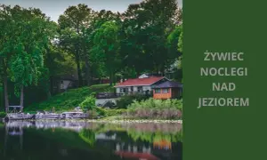 Atrakcje nad jeziorem Żywiec: Odkryj wyjątkowe miejsca i aktywności