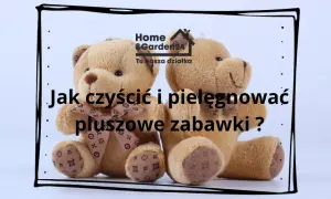 Czyste pluszaki bez zniszczeń? Jak bezpiecznie wyprać maskotki!