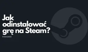 Grafika z logo Steam i tekstem "Jak odinstalować grę na Steam?".