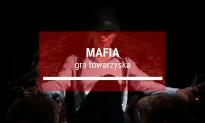 Jak grać w mafię - poznaj zasady i strategie, które wygrywają