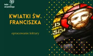 Kwiatki Św. Franciszka - streszczenie lektury. Witraż z postacią świętego.