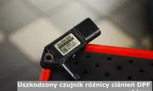 Jak sprawdzić czujnik różnicy ciśnień DPF i uniknąć kosztownych napraw