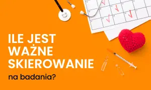 Ile jest ważne skierowanie na badania? Stetoskop, kalendarz z zaznaczonymi dniami, strzykawka i serce.