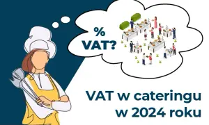 VAT w cateringu: 8%, 23% czy 5%? Sprawdź, jak rozliczać!