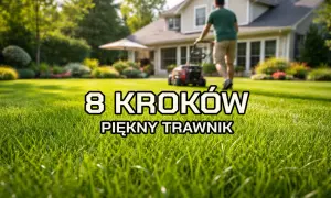 Mężczyzna kosi trawnik przed domem. Napis "8 KROKÓW PIĘKNY TRAWNIK" sugeruje, że to poradnik, jak uzyskać idealny trawnik, być może z użyciem nawozów typu nitrabor.