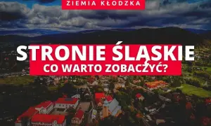 Stronie Śląskie: Atrakcje na każdą porę roku. Twój przewodnik