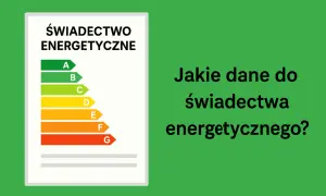 Świadectwo energetyczne przy sprzedaży mieszkania. Skala od A do G. Jakie dane są potrzebne?