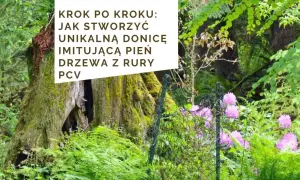 Kwietnik z rury PCV: Zrób to sam! Tani i modny DIY poradnik
