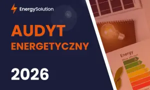 Audyt energetyczny: Czy jest obowiązkowy? Zmiany 2026, kary