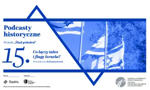 Flaga Izraela i gwiazda Dawida na tle nieba. Grafika zapowiada podcast historyczny "Co łączy tałes i flagę Izraela?".