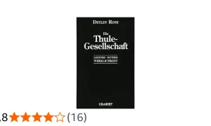 Detlev Rose's Buch "Die Thule-Gesellschaft: Legende, Mythos, Wirklichkeit" untersucht die historische Organisation.