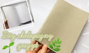 Stare zeszyty: Recyklinguj lub upcykluj praktyczne porady DIY