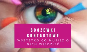 Zbliżenie na tęczówkę oka z kolorowymi akcentami i napisem "Soczewki kontaktowe".