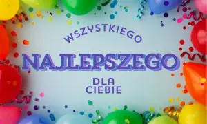 Kolorowe balony i konfetti tworzą radosną oprawę dla napisu "Wszystkiego Najlepszego dla Ciebie". Idealne na śmieszne życzenia urodzinowe dla chrześniaka!