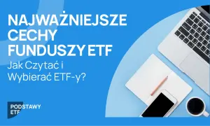 Fundusze ETF: Co to jest, jak działają i czy warto inwestować?