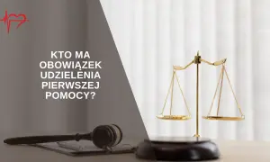 Czy udzielenie pierwszej pomocy jest obowiązkowe? Sprawdź, co grozi za brak pomocy