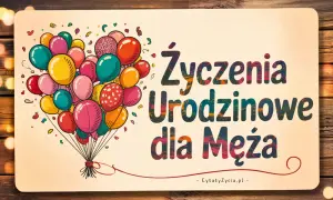 Kolorowe balony unoszą się nad napisem "Życzenia Urodzinowe dla Męża". Idealne, by jak oryginalnie złożyć życzenia urodzinowe!