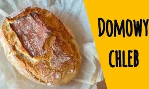 Domowy chleb: Prosty przepis krok po kroku dla każdego | Julia Dudek