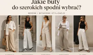 Pięć stylizacji z szerokimi spodniami i różnymi butami: sandały, sneakersy, koturny, mokasny, klapki. Inspiracja, jakie buty do szerokich spodni wybrać.