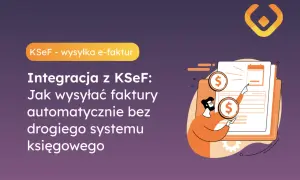 Integracja z KSeF ułatwia wysyłkę faktur WooCommerce. Ilustracja pokazuje mężczyznę z monetami i dokumenty, symbolizujące finanse i faktury.