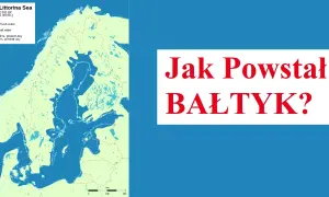 Kiedy powstało Morze Bałtyckie? Niezwykła historia i ewolucja