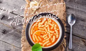 Ile kalorii ma zupa pomidorowa z makaronem? Zaskakujące wartości!