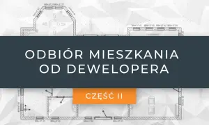 Jak odebrać mieszkanie od dewelopera i uniknąć ukrytych wad