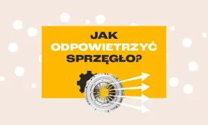 Samodzielne odpowietrzanie sprzęgła: Prosta instrukcja krok po kroku
