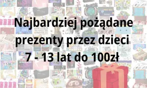 Prezent dla 9-latka: 30+ pomysłów, które pokocha Twoje dziecko!