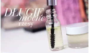 Jak odżywić rzęsy naturalnie i skutecznie, by były dłuższe i mocniejsze