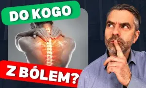 Ortopeda czy fizjoterapeuta? Wybierz mądrze dla zdrowia!